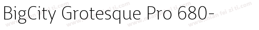BigCity Grotesque Pro 680字体转换